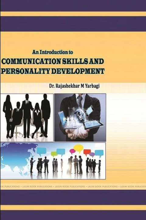 Knjiga An Introduction to COMMUNICATION SKILLS AND PERSONALITY DEVELOPMENT DR.RAJASHEKHAR M YARBAGI