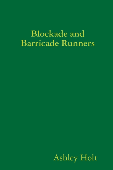 Libro Blockade and Barricade Runners Ashley Holt