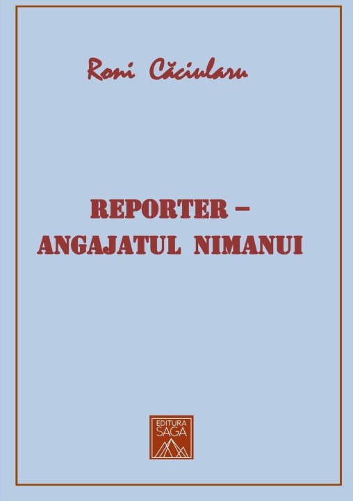 Knjiga Reporter - Angajatul nimanui Roni Caciularu