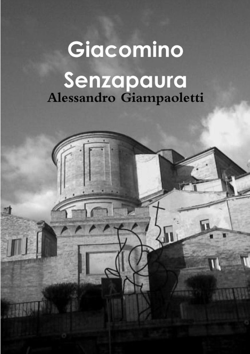 Knjiga Giacomino Senzapaura Alessandro Giampaoletti