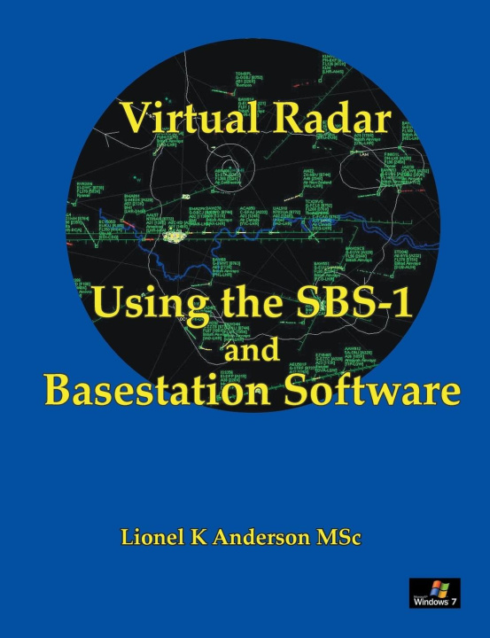 Βιβλίο Virtual Radar - Using the SBS-1er and Basestation Software Lionel K Anderson MSc
