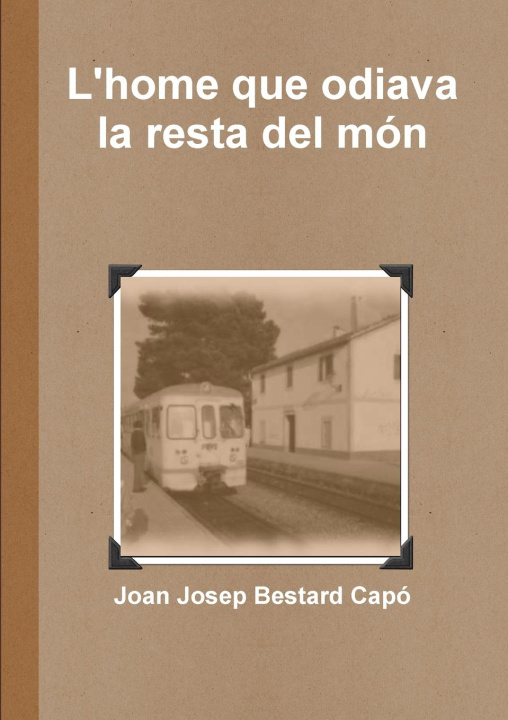 Knjiga L'home que odiava la resta del món Joan Josep Bestard Capo