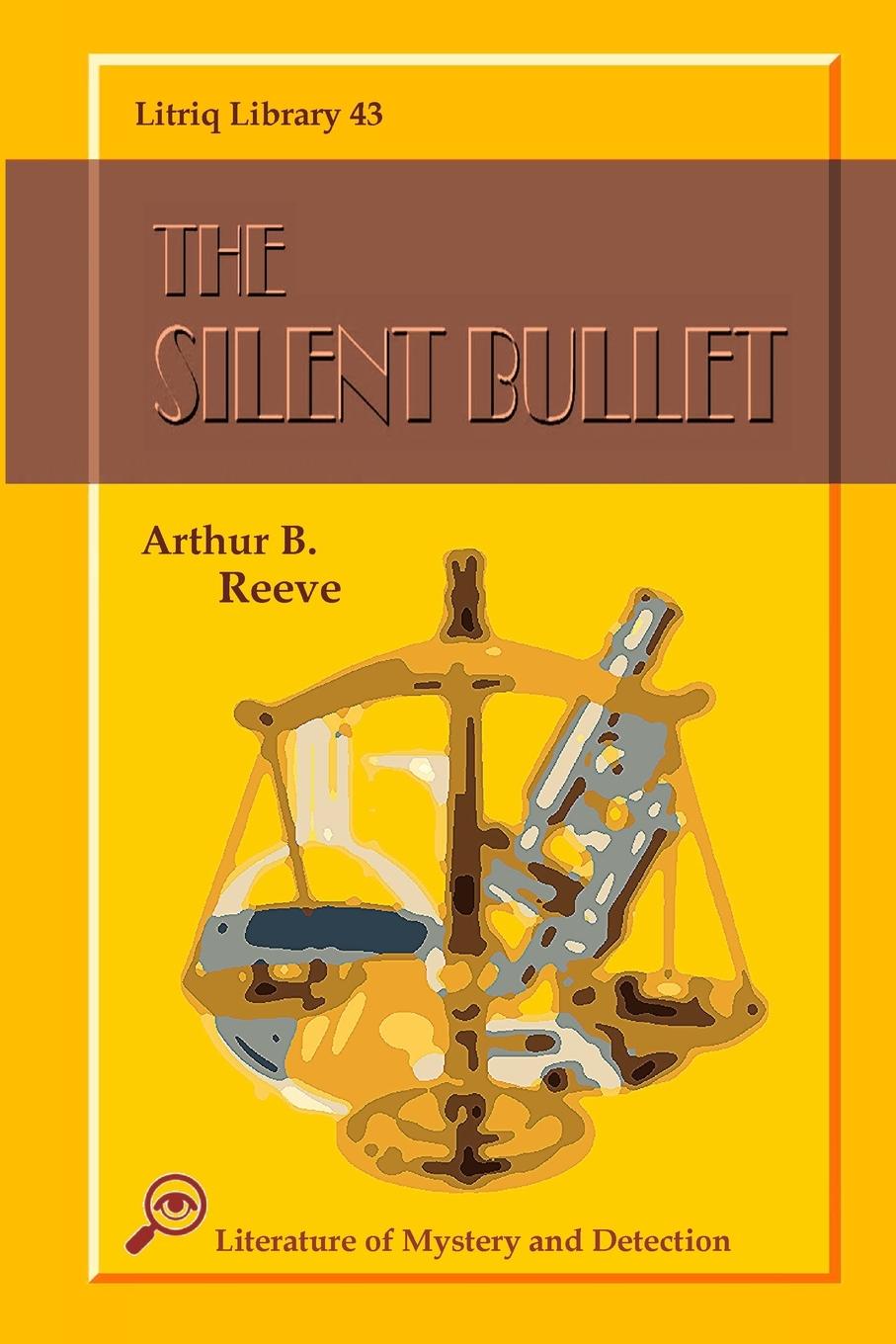 Knjiga The Silent Bullet Arthur B. Reeve