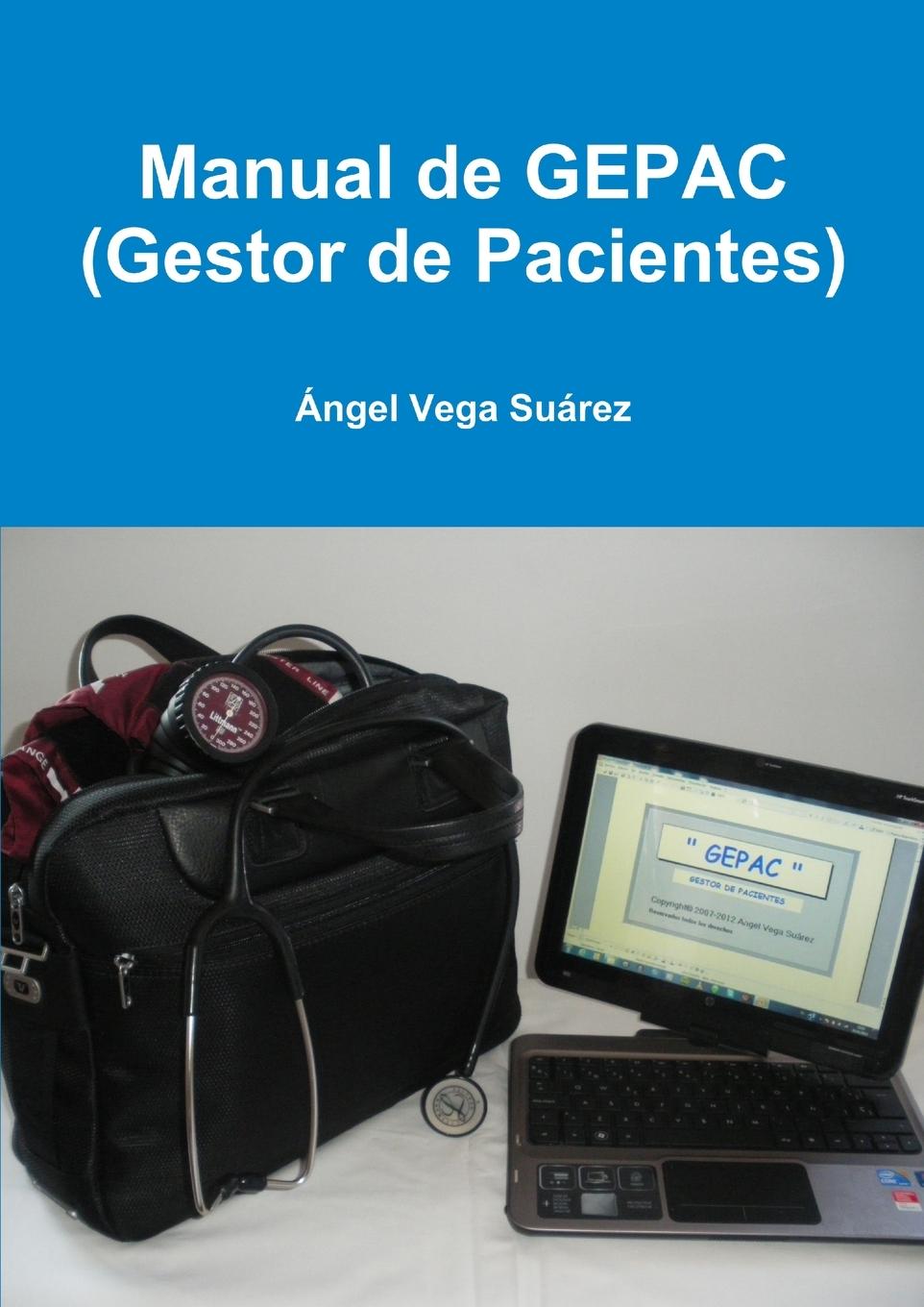 Knjiga Manual de GEPAC (Gestor de Pacientes) Ángel Vega Suárez
