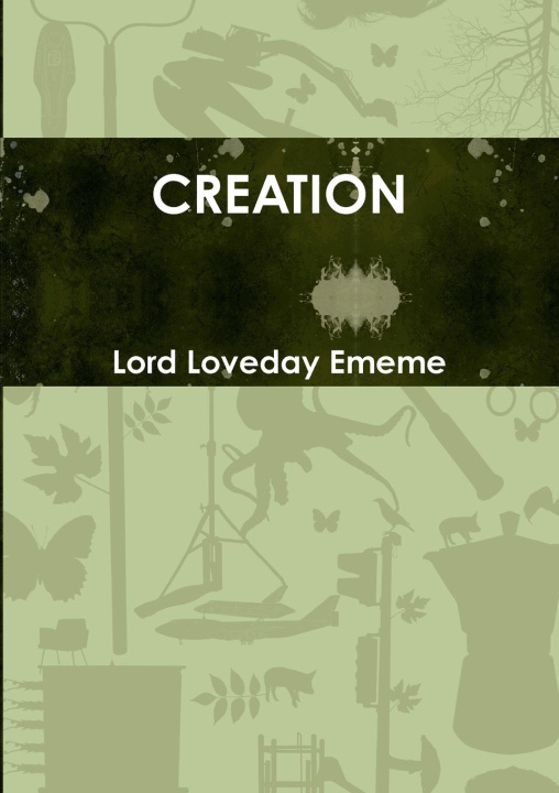 Knjiga CREATION Lord Loveday Ememe