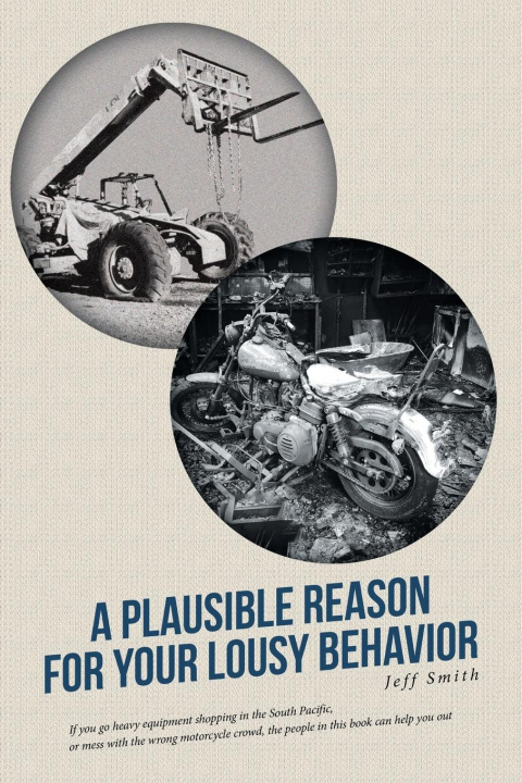 Книга A Plausible Reason for Your Lousy Behavior Jeff Smith
