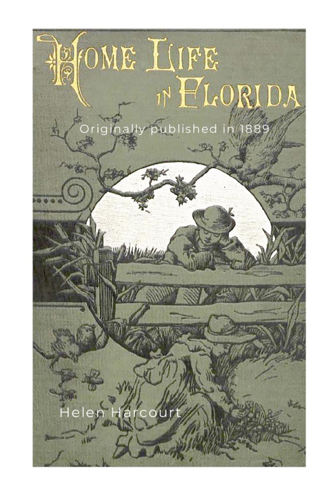 Knjiga Home Life in Florida Helen Harcourt