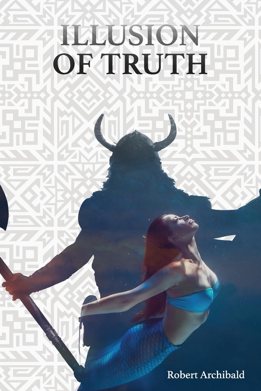 Knjiga Illusion of Truth Robert Archibald