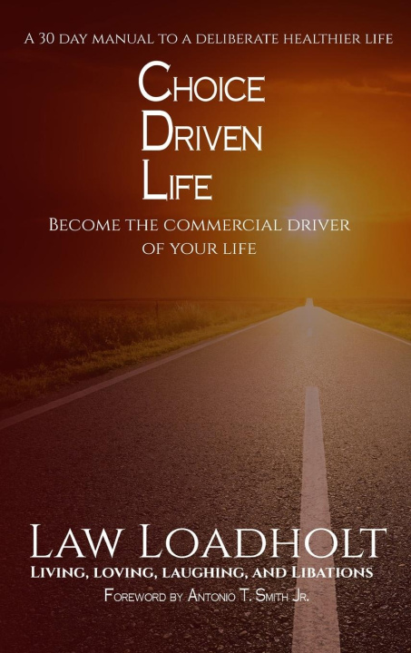 Knjiga Choice Driven Life Law Loadholt