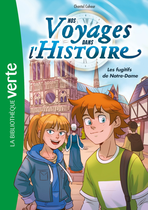 Könyv Nos voyages dans l'histoire 04 - Notre-Dame de Paris Chantal Cahour