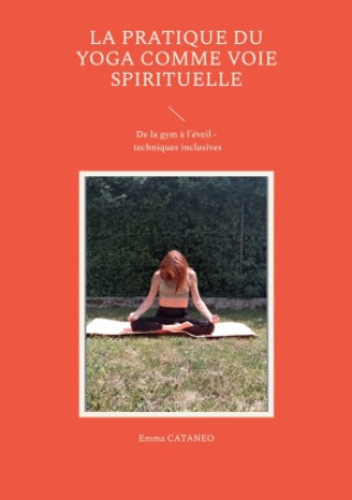 Kniha La pratique du yoga comme voie spirituelle Emma Cataneo