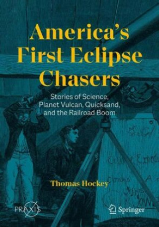 Kniha America's First Eclipse Chasers Thomas Hockey