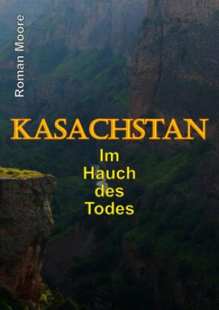 Knjiga Kasachstan Roman Moore