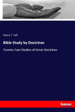 Knjiga Bible Study by Doctrines Henry T. Sell