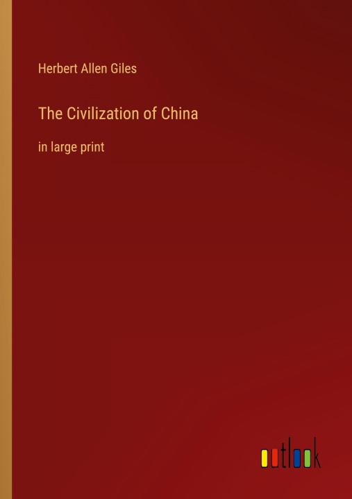 Knjiga The Civilization of China Herbert Allen Giles