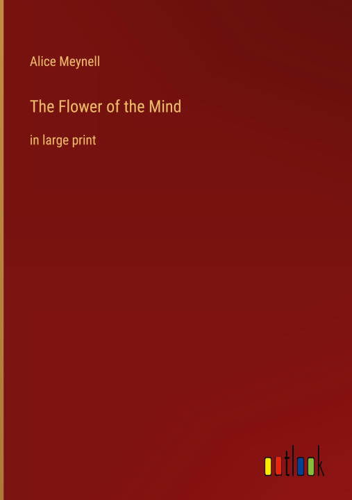 Knjiga The Flower of the Mind Alice Meynell