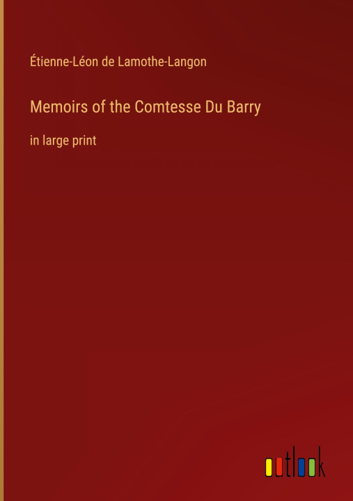 Könyv Memoirs of the Comtesse Du Barry 