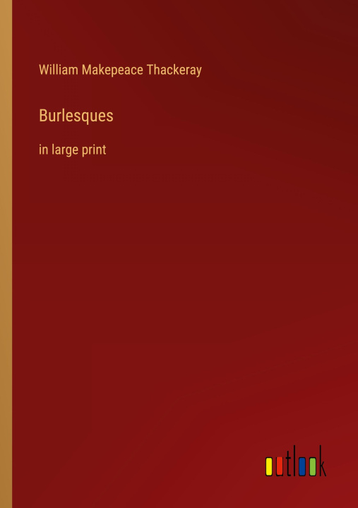 Knjiga Burlesques William Makepeace Thackeray