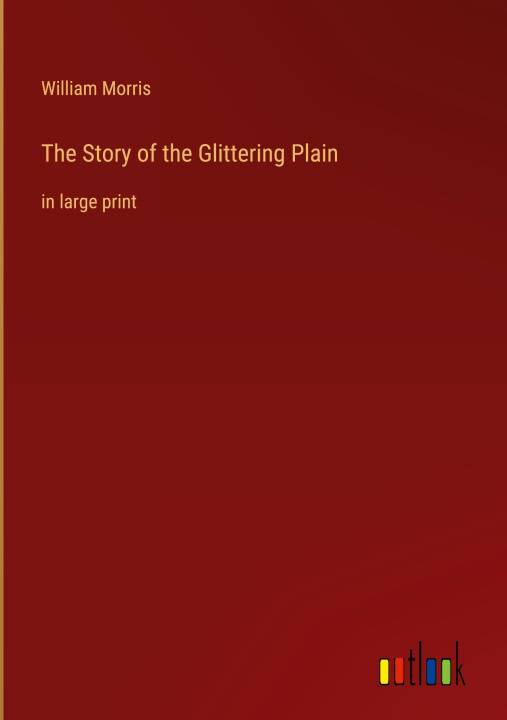 Knjiga The Story of the Glittering Plain William Morris