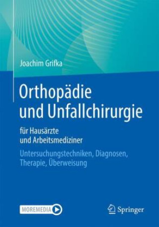 Kniha Orthopädie und Unfallchirurgie für Hausärzte und Arbeitsmediziner Joachim Grifka