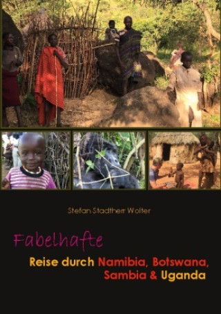 Książka Fabelhafte Reise durch Namibia, Botswana, Sambia & Uganda 