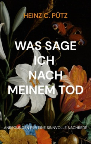 Knjiga Was sage ich nach meinem Tod Heinz C. Pütz