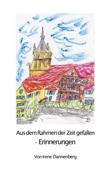 Knjiga Aus dem Rahmen der Zeit gefallen Irene Dannenberg
