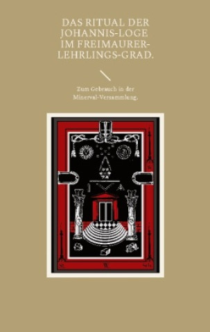 Knjiga Das Ritual der Johannis-Loge im Freimaurer-Lehrlings-Grad. 