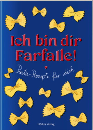 Kniha Ich bin dir Farfalle! Amélie Graef