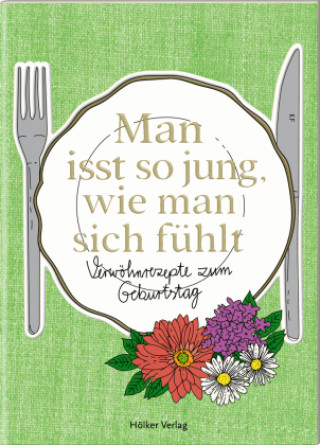 Kniha Man isst so jung, wie man sich fühlt Amélie Graef