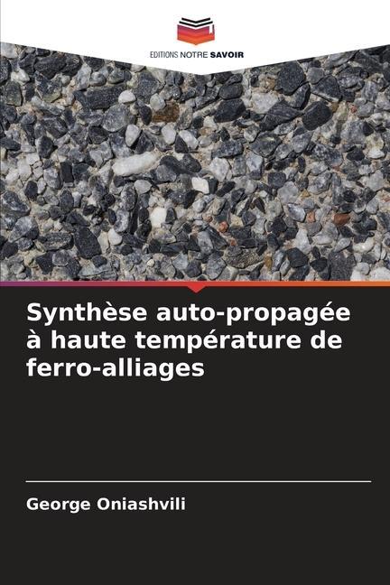 Knjiga Synthèse auto-propagée à haute température de ferro-alliages George Oniashvili