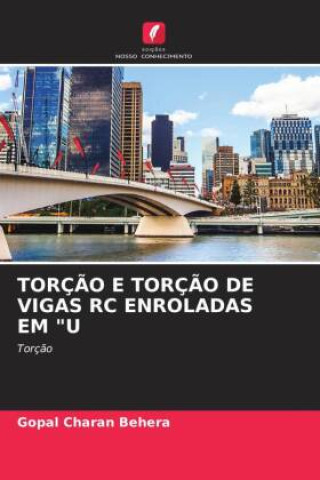 Knjiga TORÇ?O E TORÇ?O DE VIGAS RC ENROLADAS EM "U Gopal Charan Behera