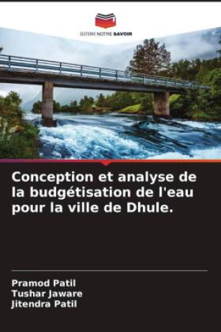 Knjiga Conception et analyse de la budgétisation de l'eau pour la ville de Dhule. Tushar Jaware