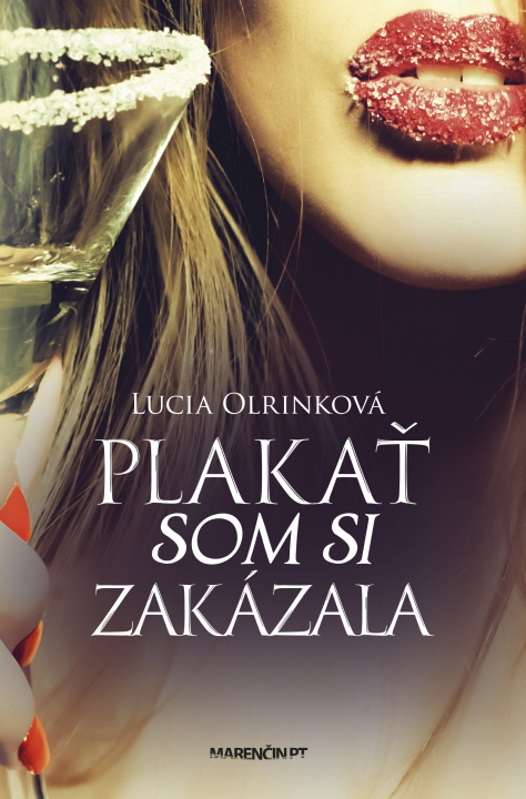 Kniha Plakať som si zakázala Lucia Olrinková