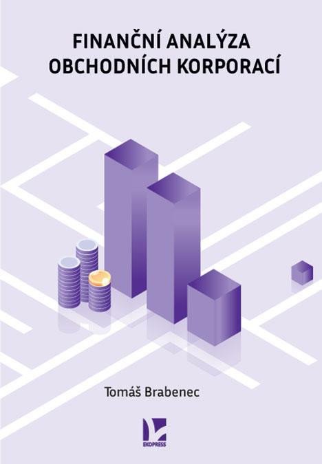 Könyv Finanční analýza obchodních korporací Tomáš Brabenec