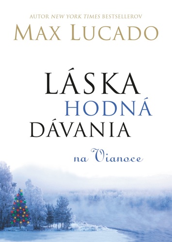 Książka Láska hodná dávania na Vianoce Max Lucado