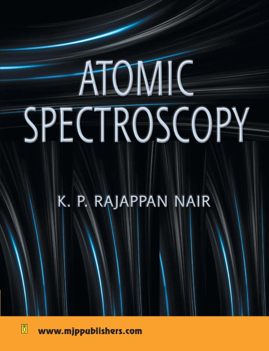 Knjiga Atomic Spectroscopy K. P Nair Rajappan