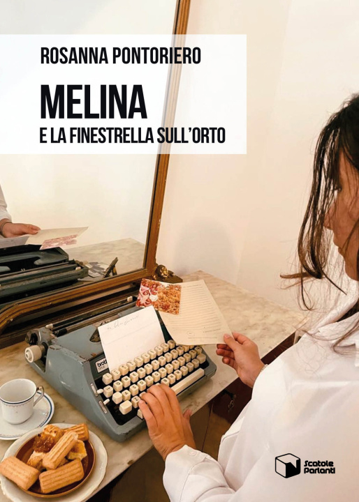 Kniha Melina e la finestrella sull'orto Rosanna Pontoriero
