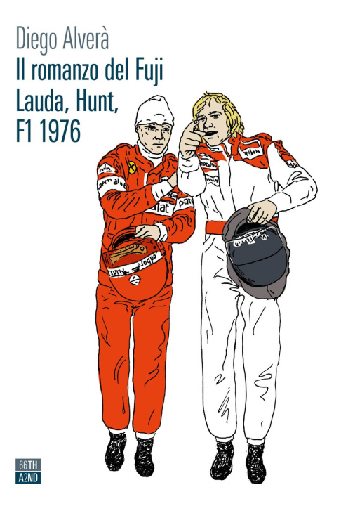 Kniha romanzo del Fuji. Lauda, Hunt F1 1976 Diego Alverà