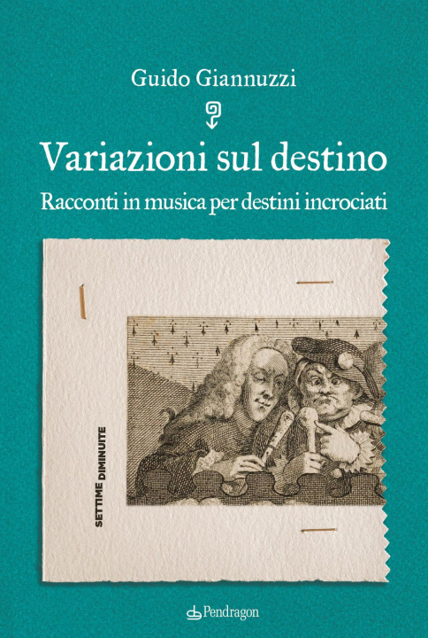Könyv Variazioni sul destino. Racconti in musica per destini incrociati Guido Giannuzzi