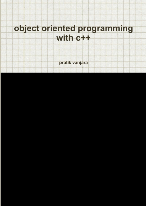Knjiga object oriented programming with c++ pratik vanjara