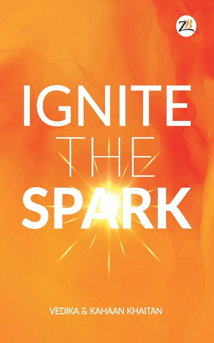 Knjiga Ignite the Spark Kahaan Vedika; Khaitan