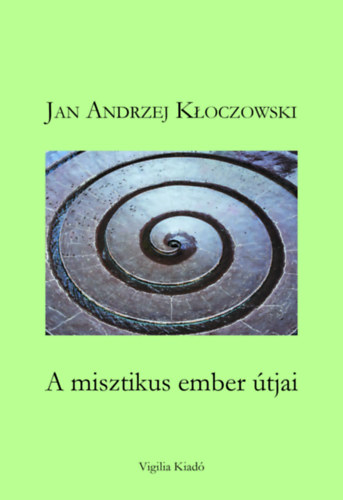 Książka A misztikus ember útjai Jan Andrzej Kloczowski