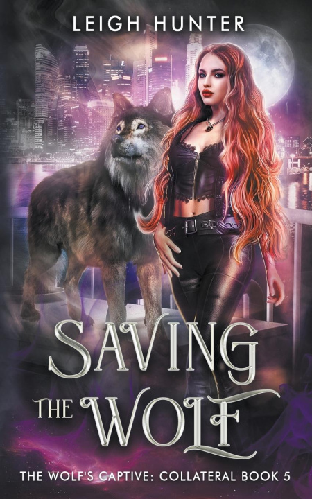 Kniha Saving the Wolf Leigh Hunter