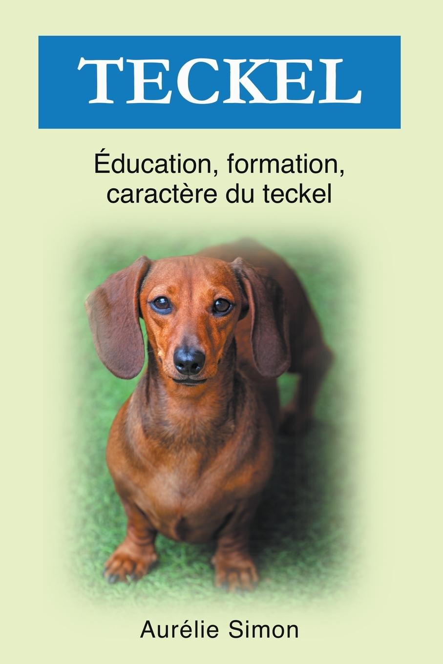 Könyv Teckel - Éducation, Formation, Caract?re 