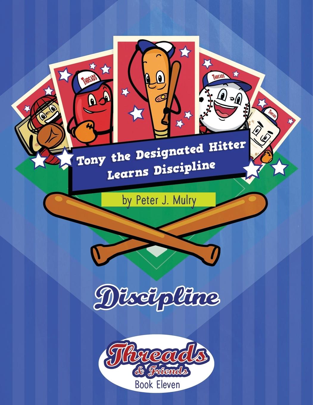 Knjiga Tony the Designated Hitter Learns Discipline Peter J Mulry