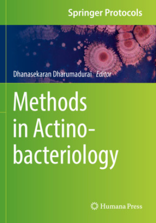 Knjiga Methods in Actinobacteriology Dhanasekaran Dharumadurai