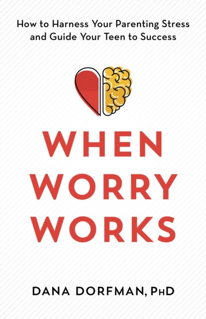 E-knjiga When Worry Works Dana Dorfman