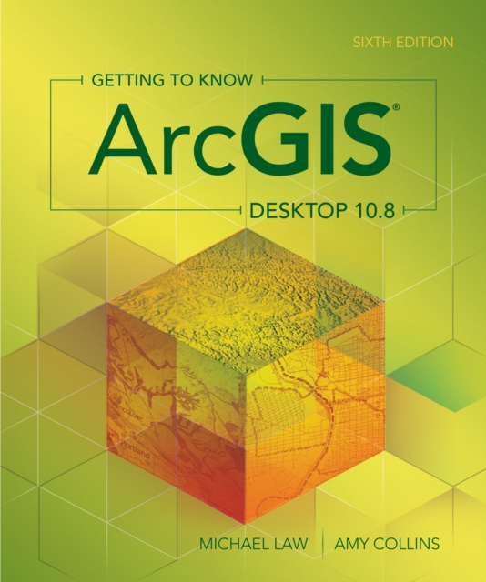 E-Book Getting to Know ArcGIS Desktop 10.8 Michael Law