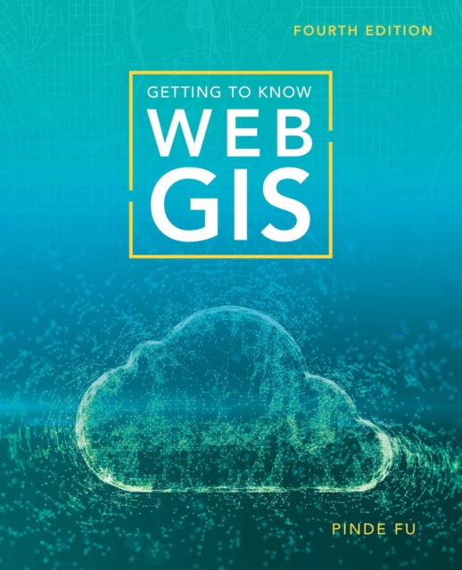 E-knjiga Getting to Know Web GIS Pinde Fu
